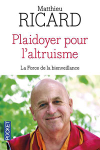 Plaidoyer pour l'altruisme de Matthieu Ricard
